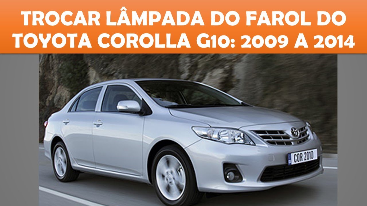 TROCAR LÂMPADA DO FAROL DO TOYOTA COROLLA G10: 2009 A 2014
