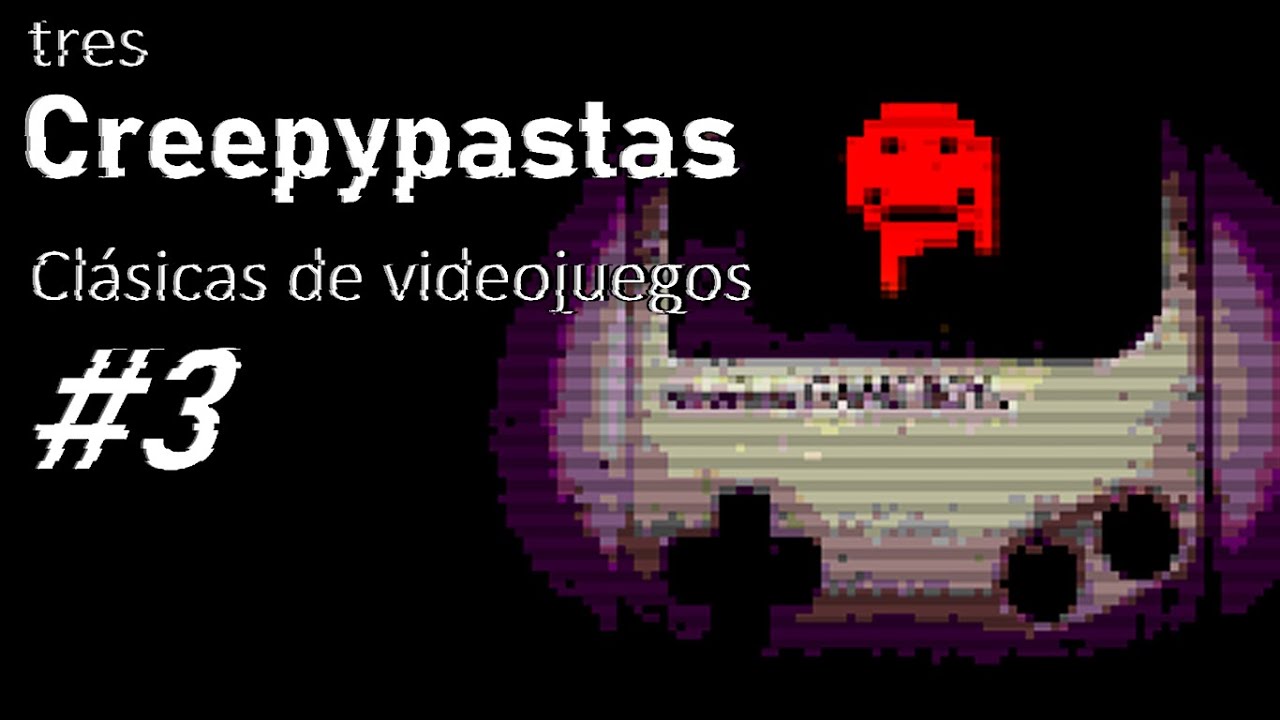 Tres Creepypastas clásicas de videojuegos #3