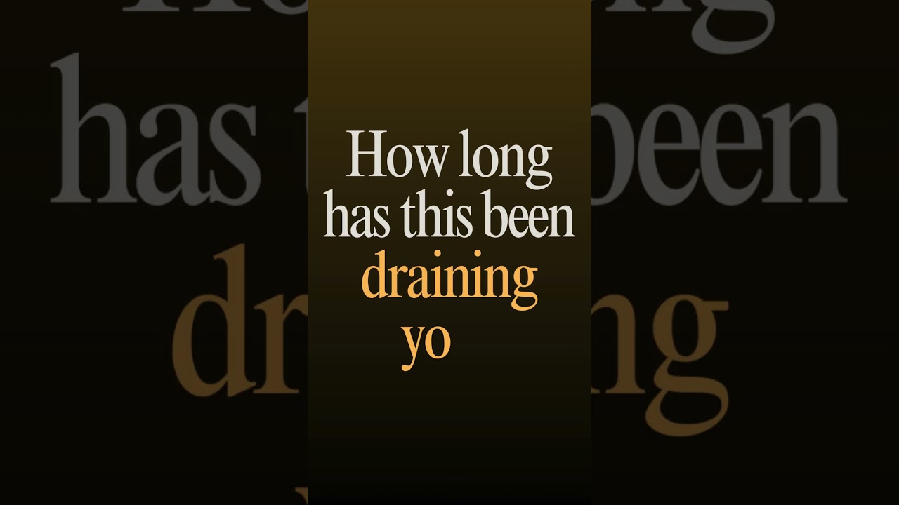 How long has this been draining you?
