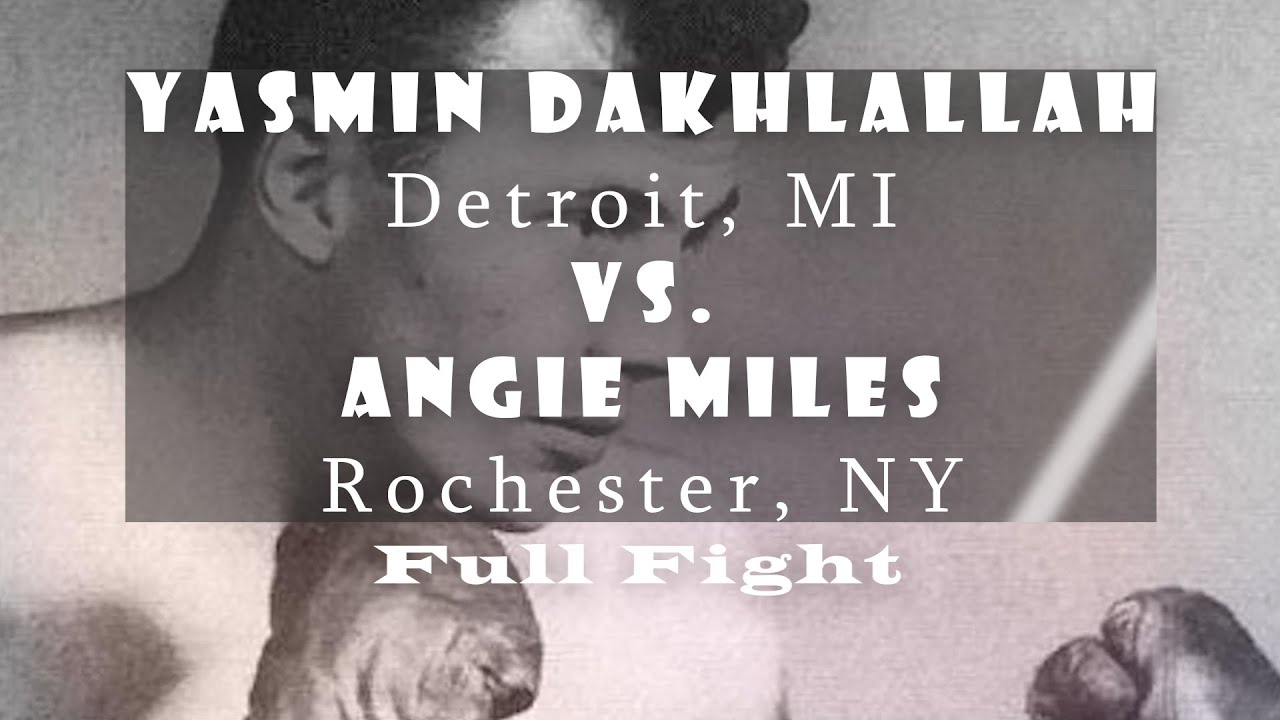 Full Fight - Yasmin Dakhlallah (Detroit, MI) vs Angie Miles (Rochester, NY)