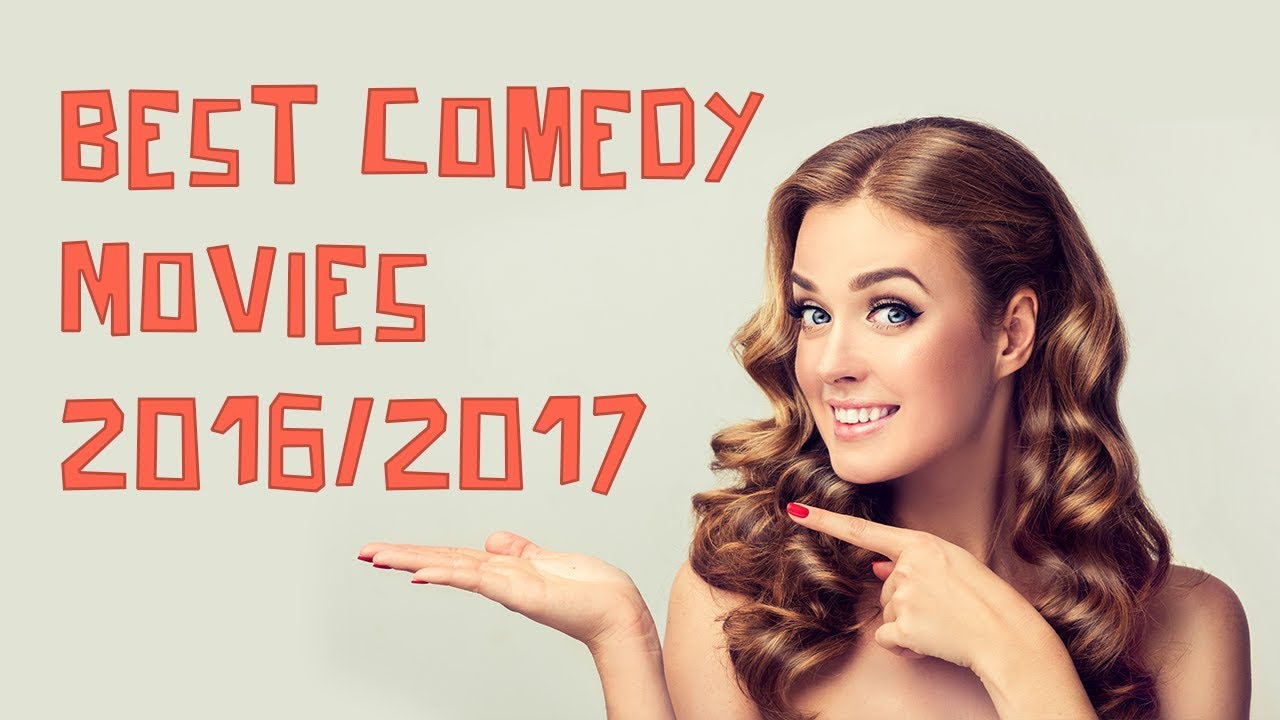Best Comedy Movies 2016/2017: See the funniest top comedies
