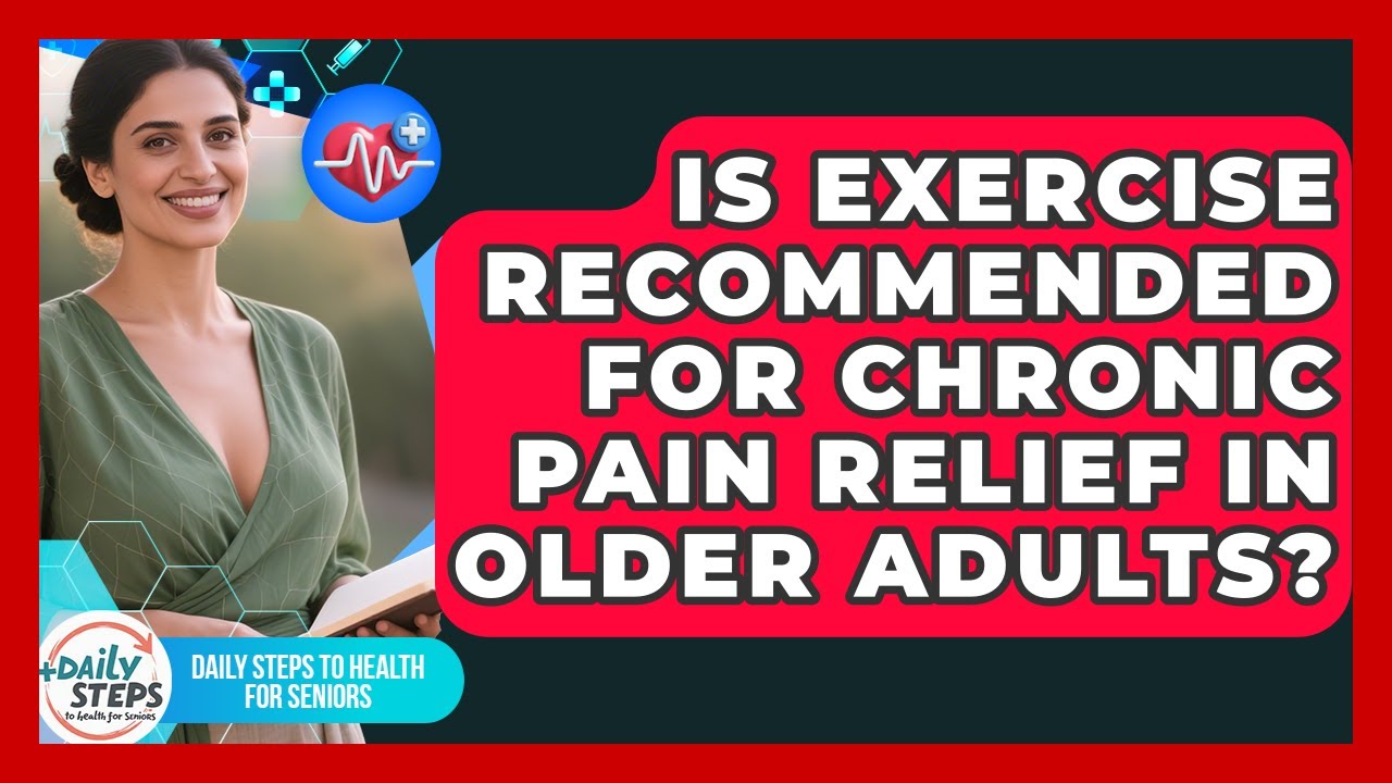 Is Exercise Recommended for Chronic Pain Relief in Older Adults?