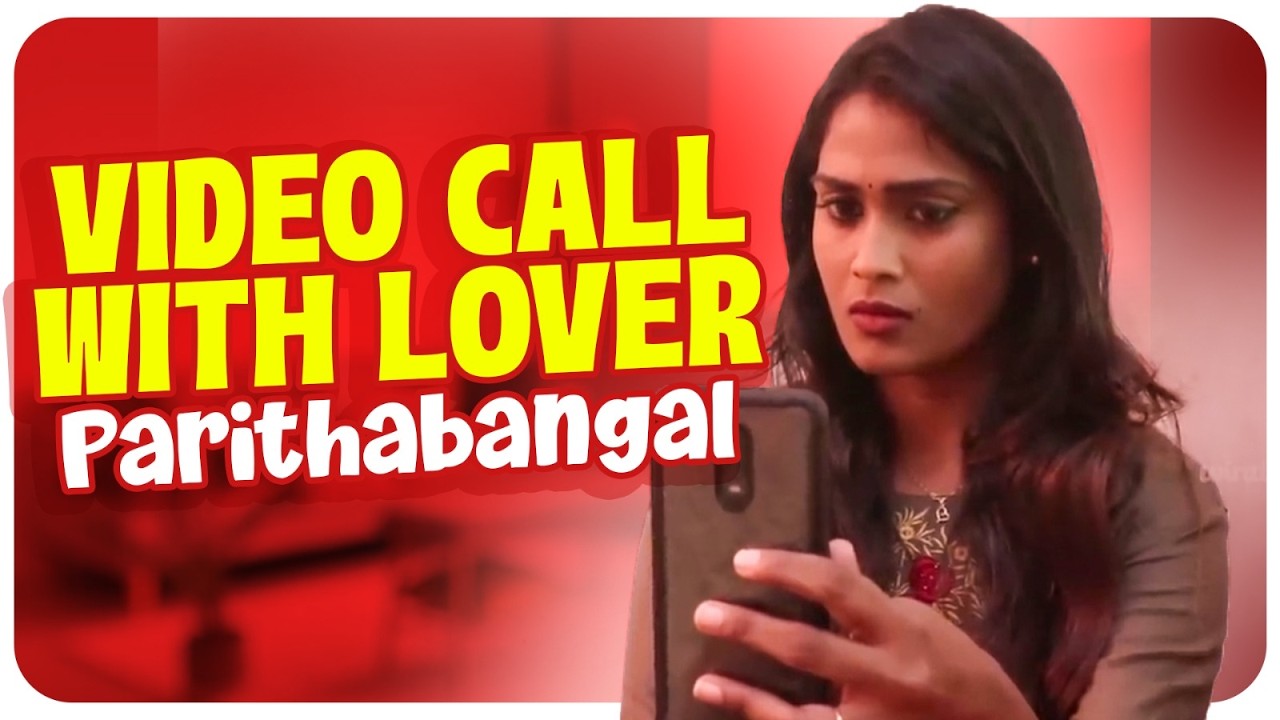 Video Call With Lover Parithabangal | Wirally Tamil Clips #wirallytamil