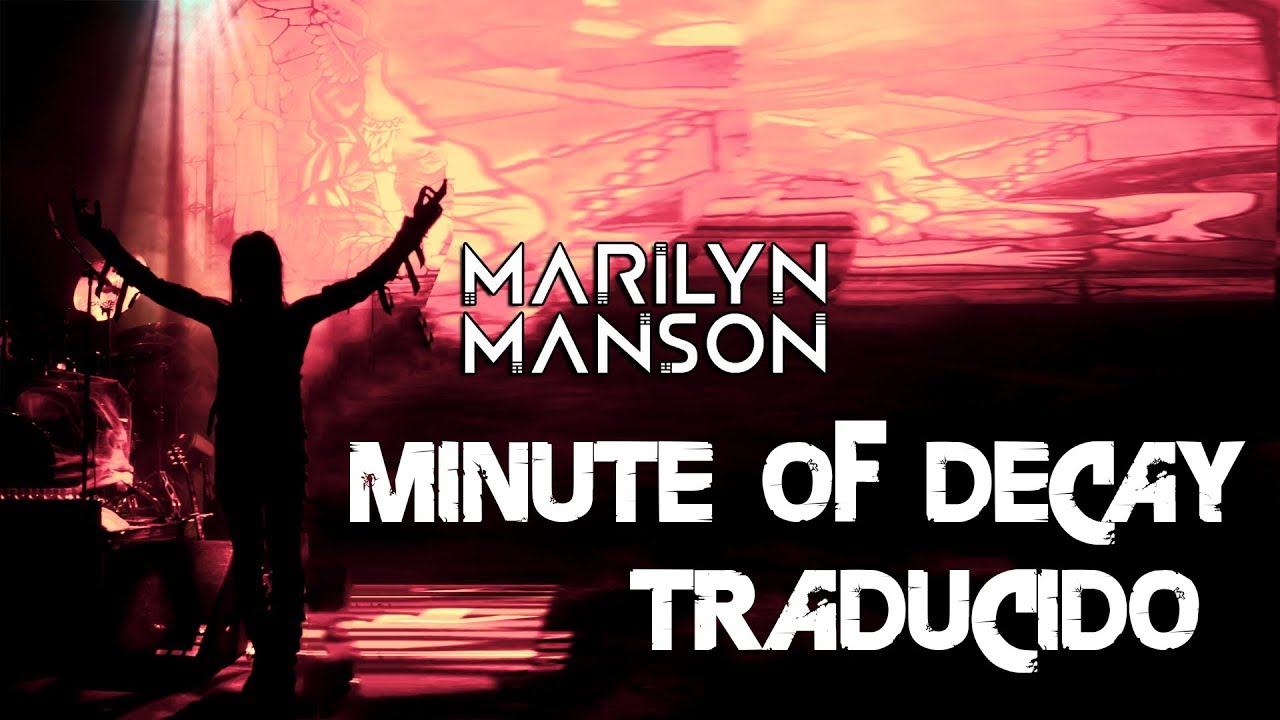 Marilyn Manson Minute of Decay TRADUCIDA