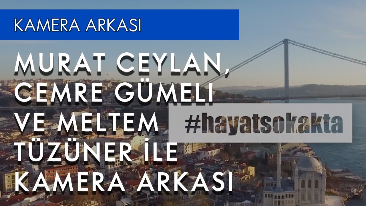 Murat Ceylan, Cemre Gümeli ve Meltem Tüzüner İle Kamera Arkası - #hayatsokakta