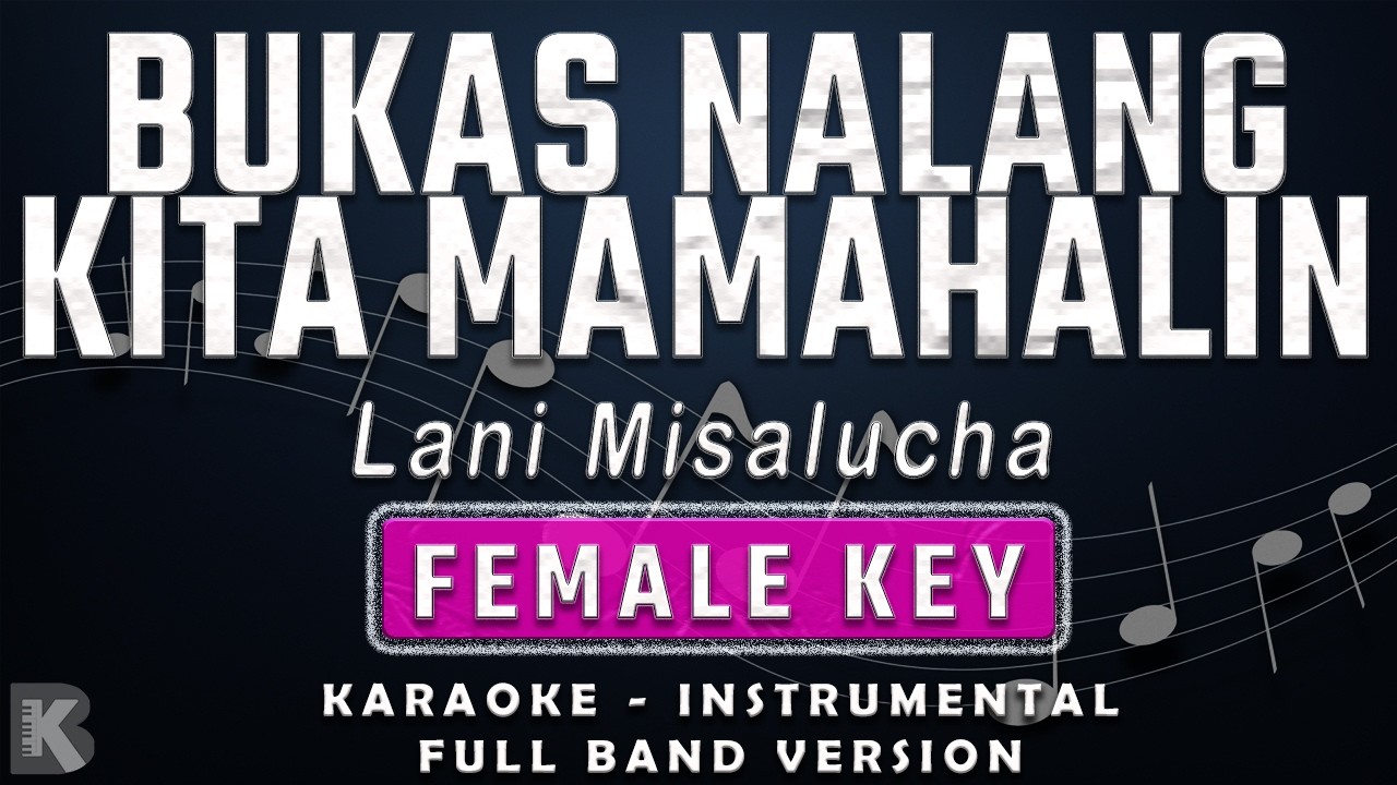 BUKAS NALANG KITA MAMAHALIN - FEMALE KEY - FULL BAND KARAOKE - INSTRUMENTAL - LANI MISALUCHA
