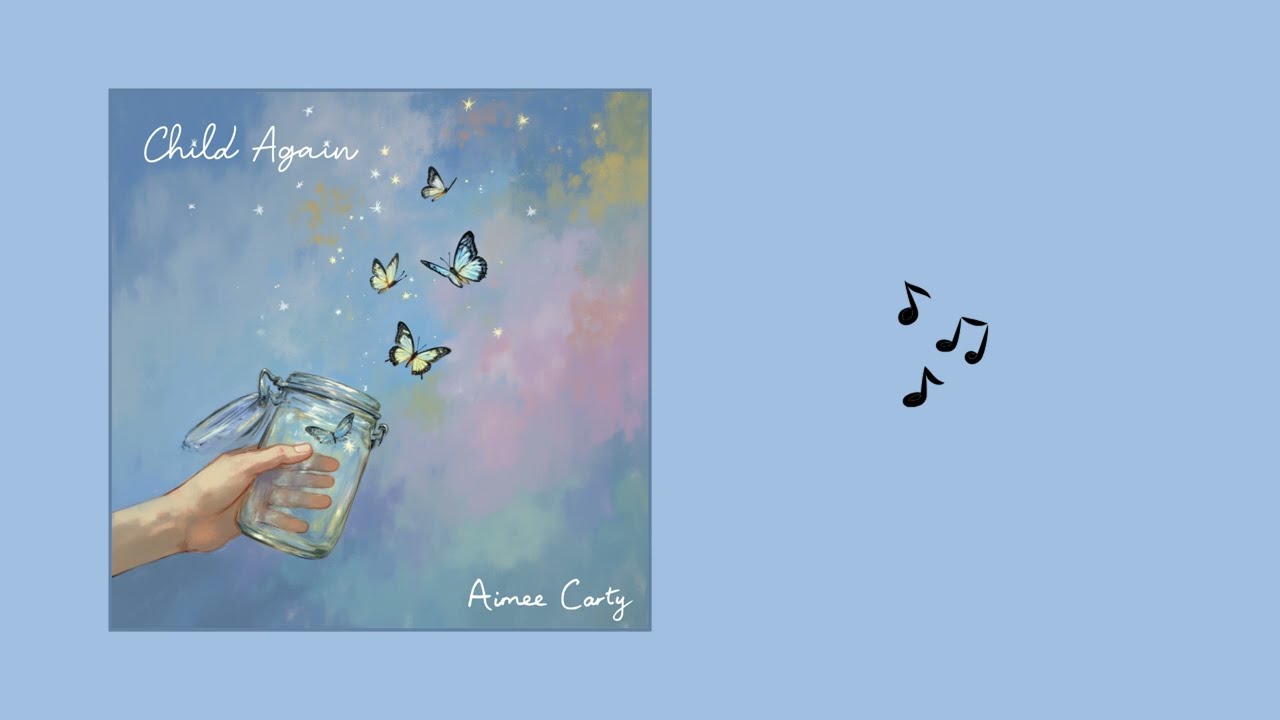 Aimee Carty- Child Again (Official Lyric Video)