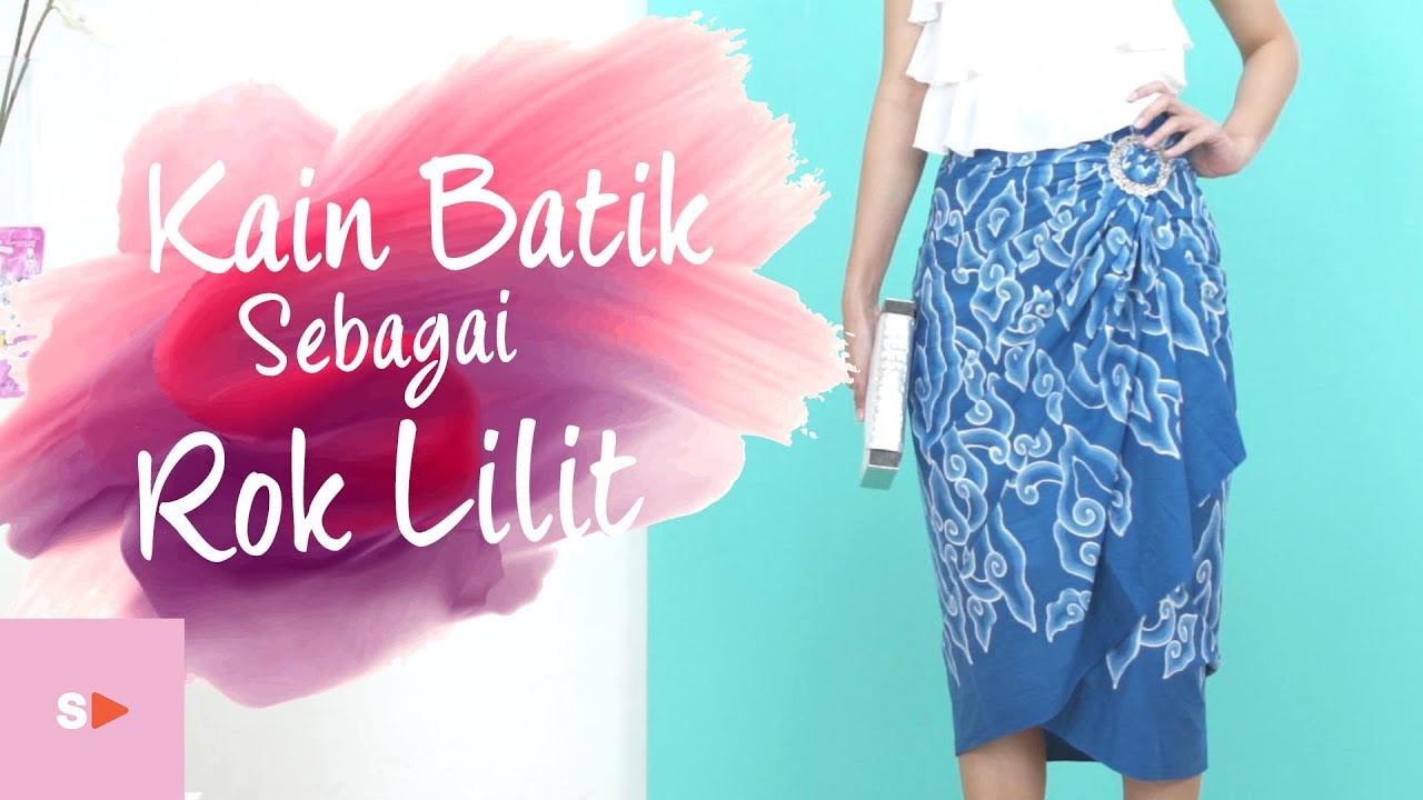 Cara Mudah Memakai Kain Batik Sebagai Rok Lilit | Tutorial Kain