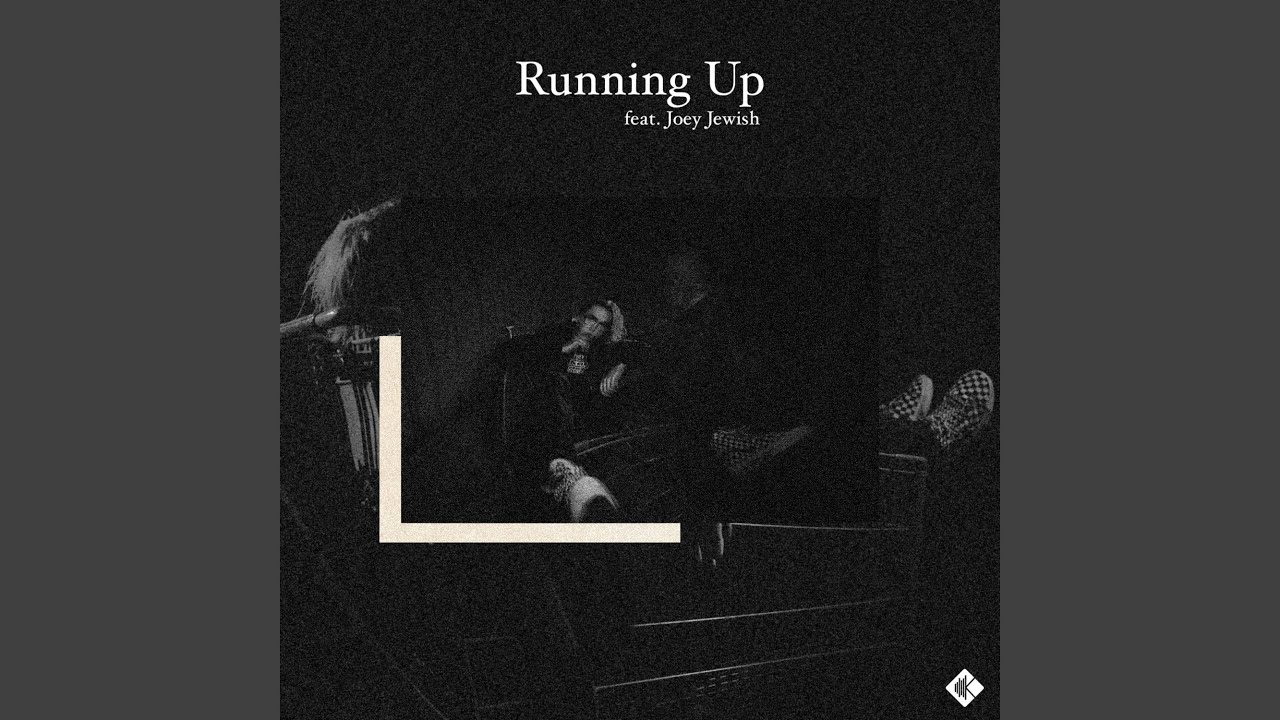 Running Up (feat. Joey Jewish)