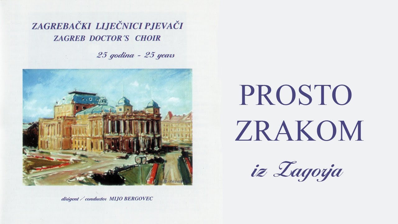 Zagrebački liječnici pjevači: Prosto zrakom - iz Zagorja