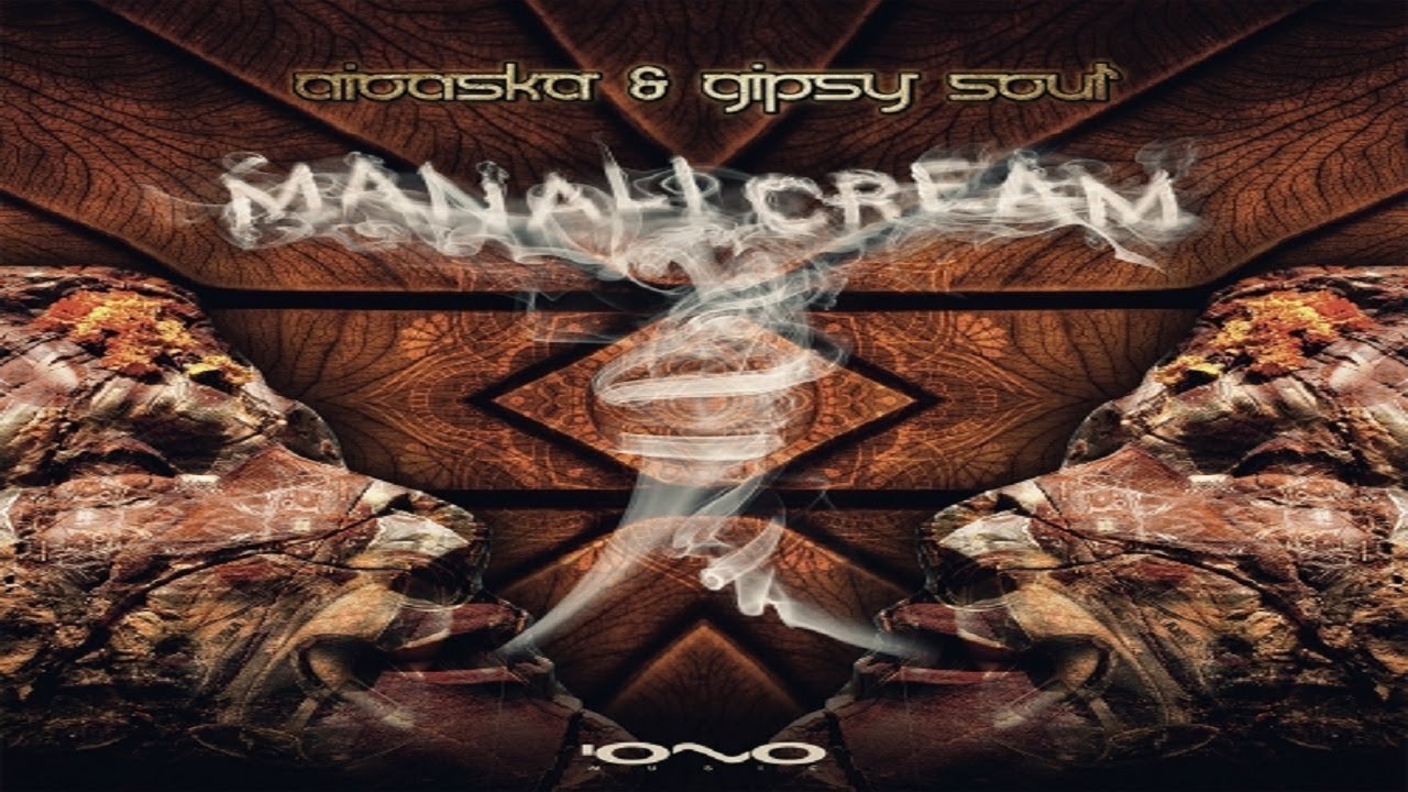 Aioaska & Gipsy Soul - Manali Cream