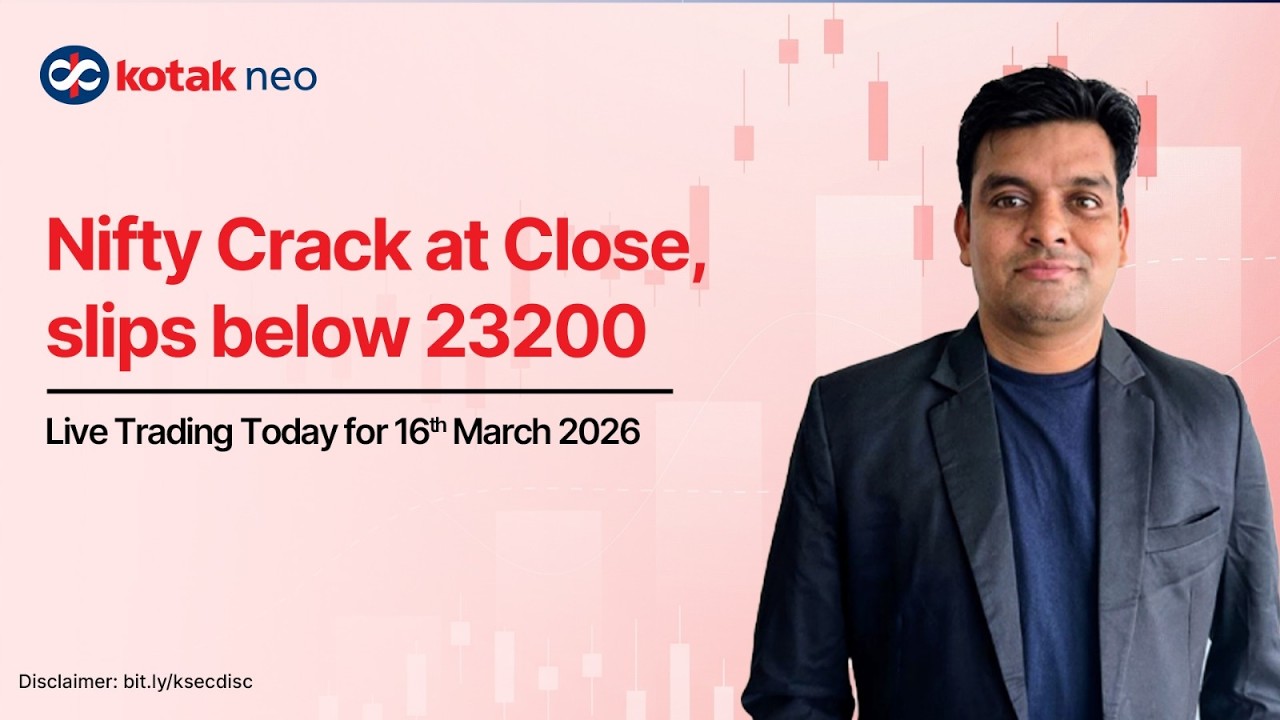 🔴 [Live] - Live Trading Today | Nifty Crack at Close, slips below 23200 | 16th Mar | Kotak Neo