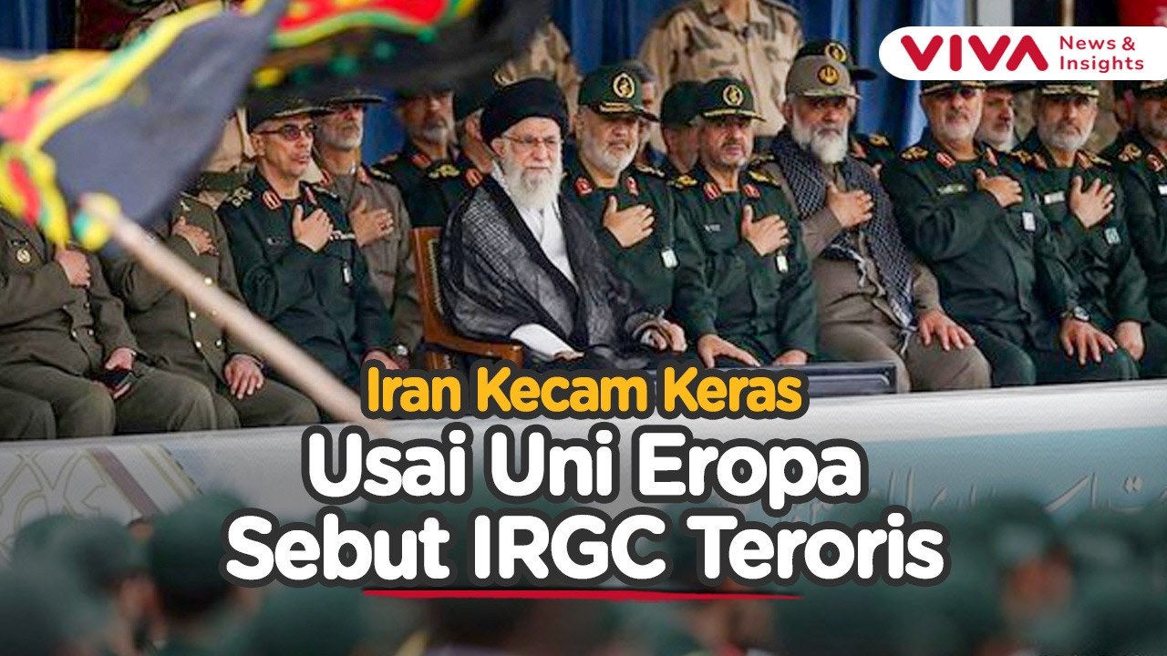 Iran Murka! Uni Eropa Tetapkan IRGC sebagai Organisasi Teroris