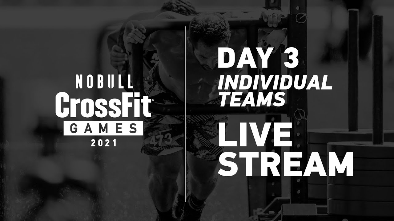 Saturday: Day 3, Individual and Team Events&mdash;2021 NOBULL CrossFit Games