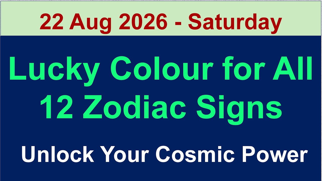 Today&rsquo;s Cosmic Lucky Colours & Celestial Energy Guidance for 12 Zodiac Signs | 22 Aug 2026 -Saturday