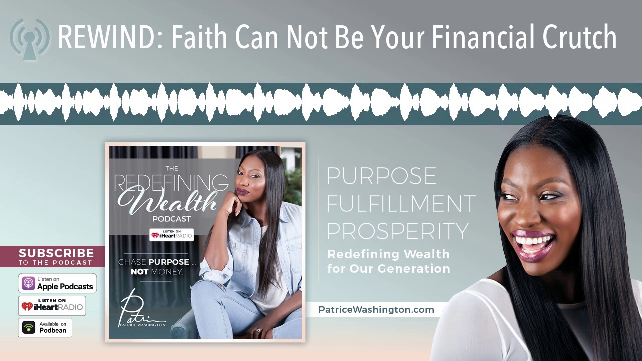 REWIND: Faith Can Not Be Your Financial Crutch