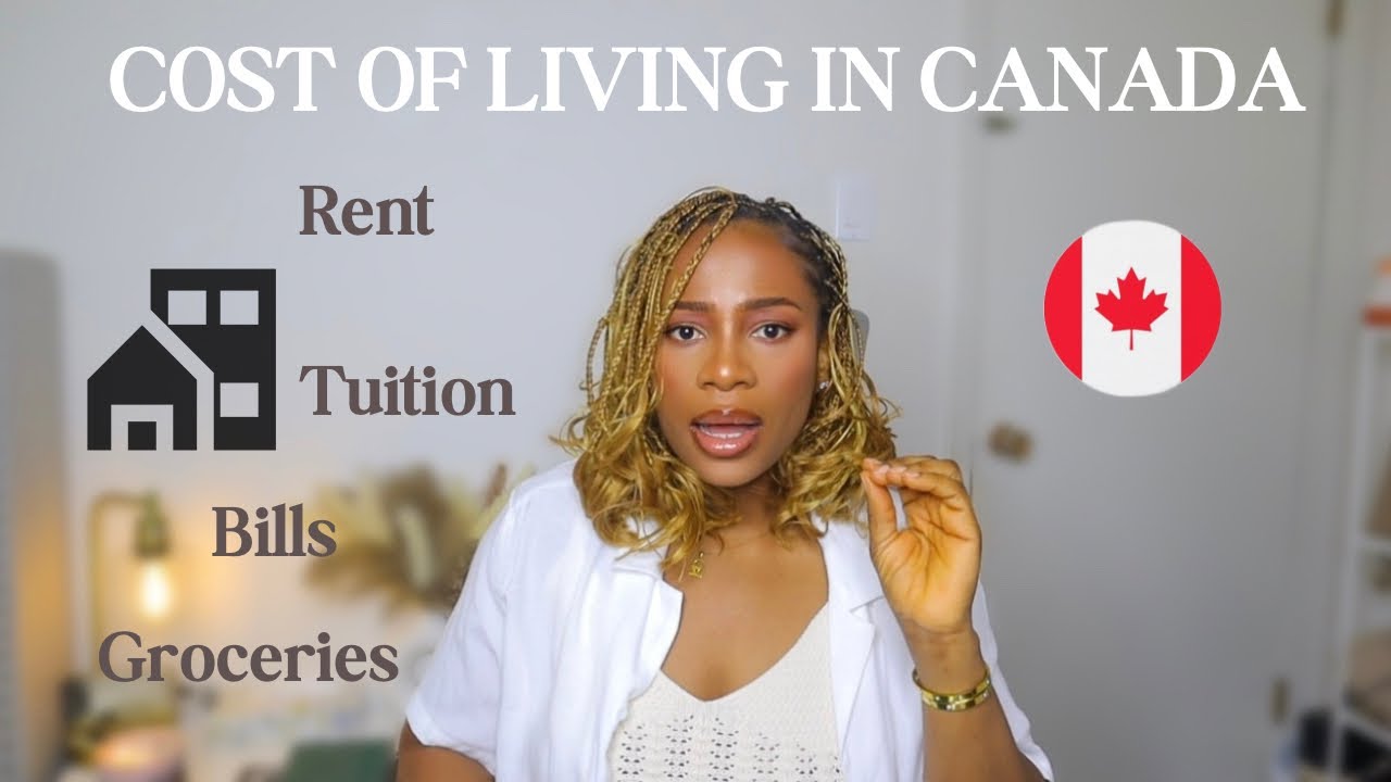Cost of living in Canada for international students and immigrants | Full budget breakdown