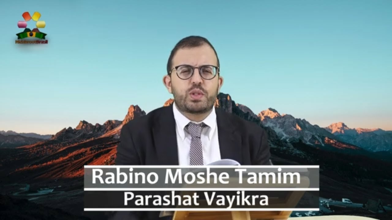 Parashat Vayikra - Nas entrelinhas da Parash&aacute; - Rabino Moshe Tamim - Hidabroot Brasil (2023)