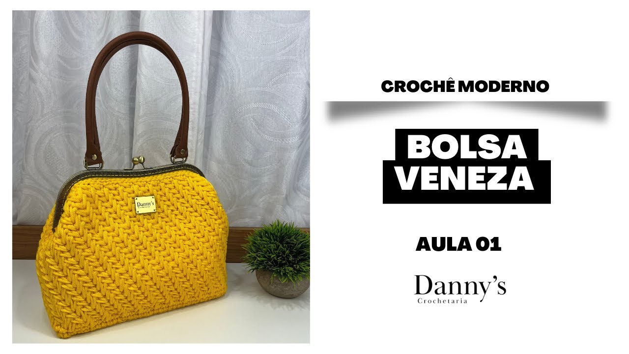 UM LUXO DE BOLSA - Moderna e fácil de fazer • Bolsa Veneza • Aula 01