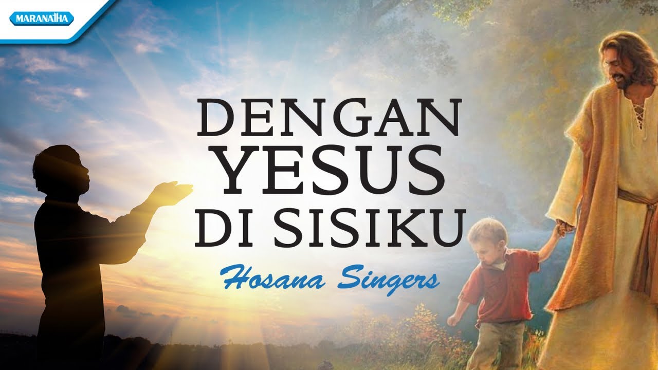 Hosana Singers - Dengan Yesus Disisiku (official lyric video)