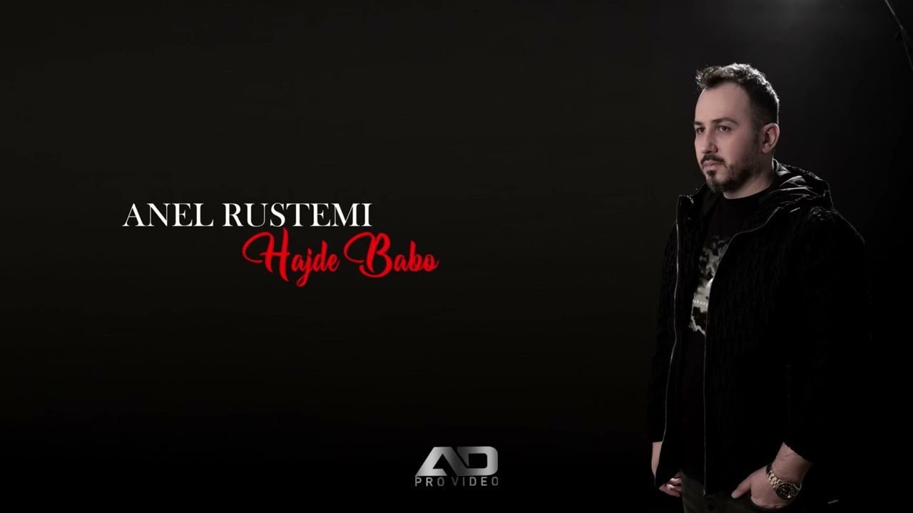 Anel Rustemi - HAJDE BABO
