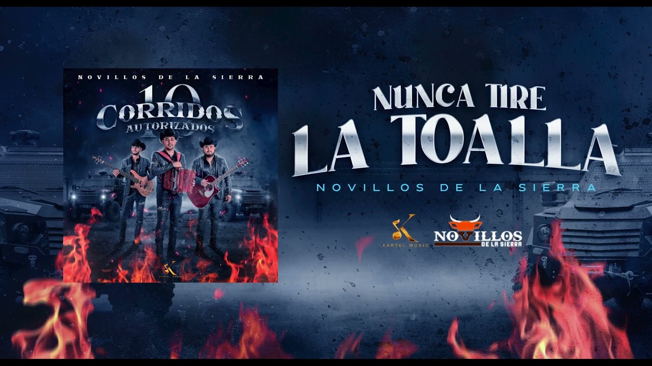 Novillos De La Sierra -  2. Nunca Tire La Toalla  [Audio Oficial]