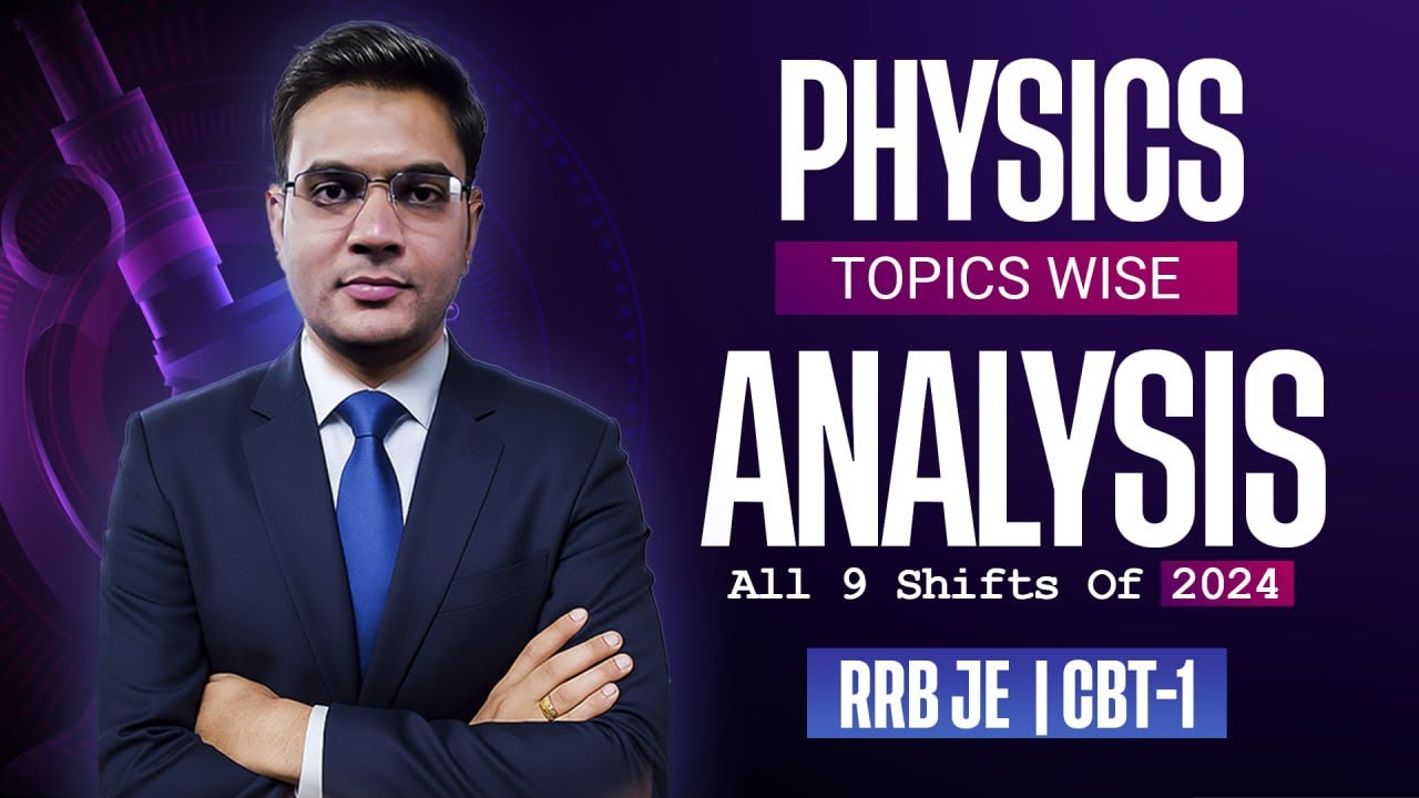 RRB JE 2024 Physics Analysis 🔥 | Topic Wise Weightage of All 9 Shifts | Must Watch Before CBT-1 2025