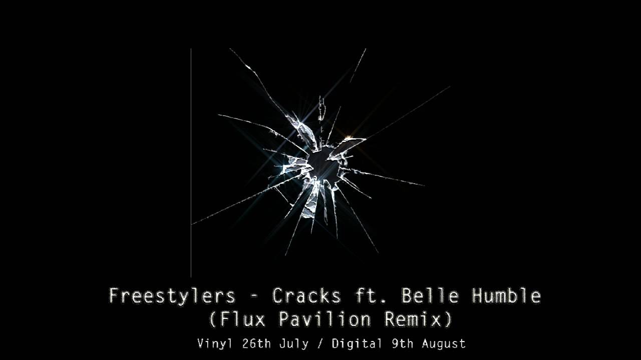 Freestylers - Cracks ft. Belle Humble (Flux Pavilion Remix) HQ Full Extended Mix