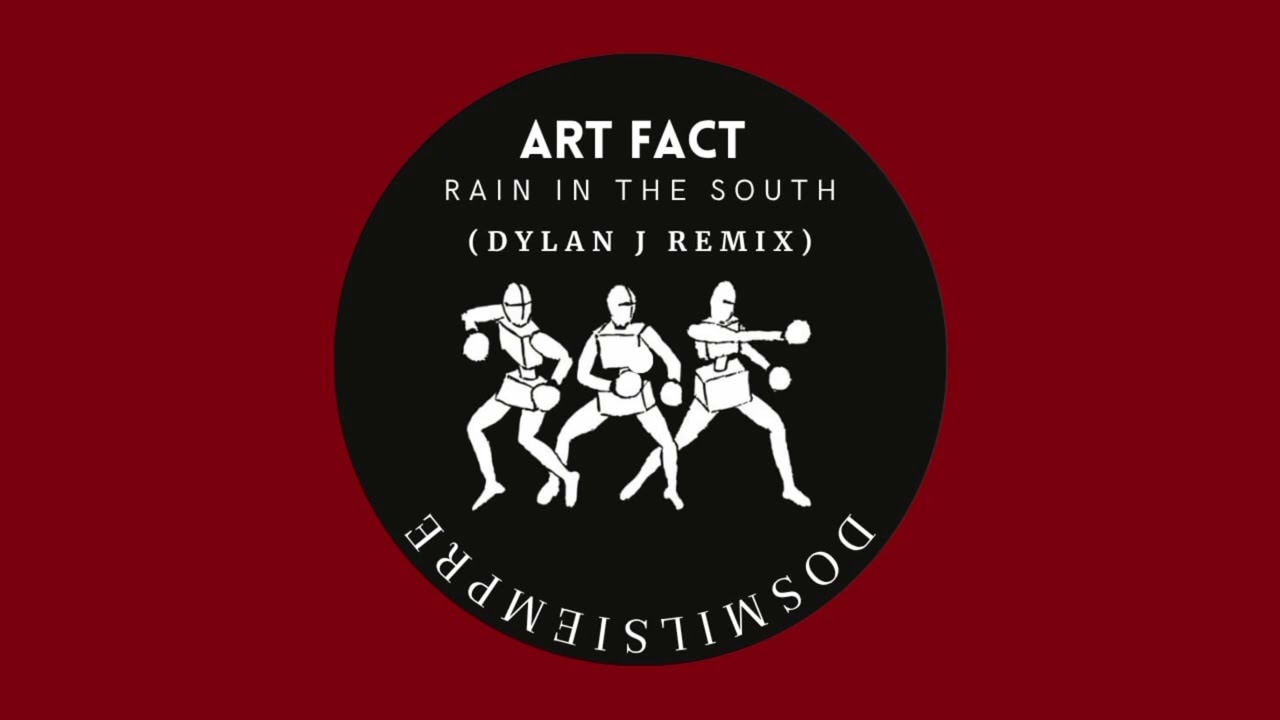 Art Fact - Rain In The South (Dylan J Remix)
