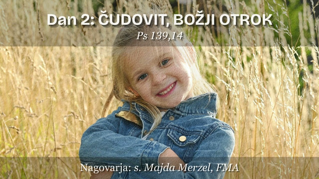 2. ČUDOVIT, BOŽJI OTROK,💐 Ps 139,14 // ČUDOVITA SO TVOJA DELA