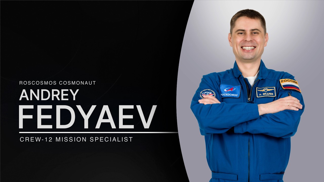 Meet Roscosmos Cosmonaut Andrey Fedyaev, Crew-12 Mission Specialist