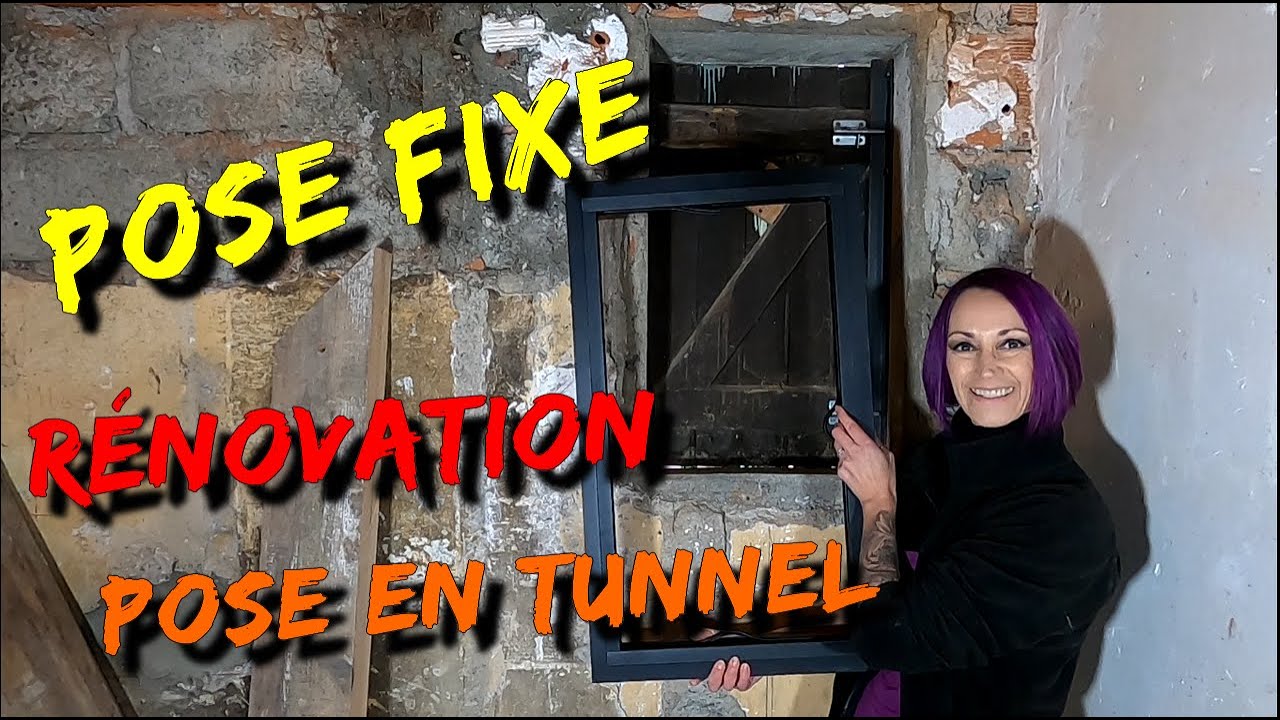 TUTO/DIY : Comment poser une fenêtre « fixe » en tunnel pour la rénovation ?