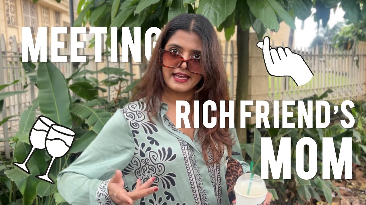 Meeting Rich Friend&rsquo;s Mom! 