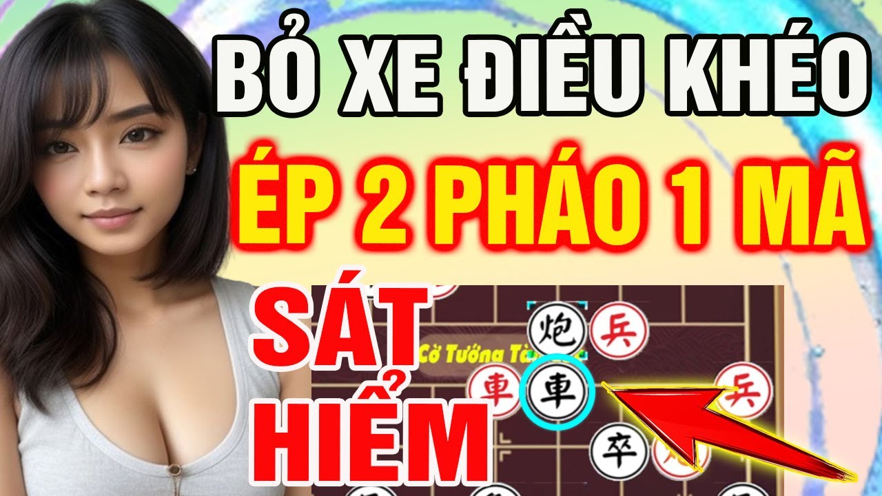 Sững Sờ Chi&ecirc;u BỎ XE ĐIỀU KH&Eacute;O: 2 Ph&aacute;o 1 M&atilde; Tạo S&aacute;t Thế Kinh Hồn | Cờ Tướng T&agrave;n Cục