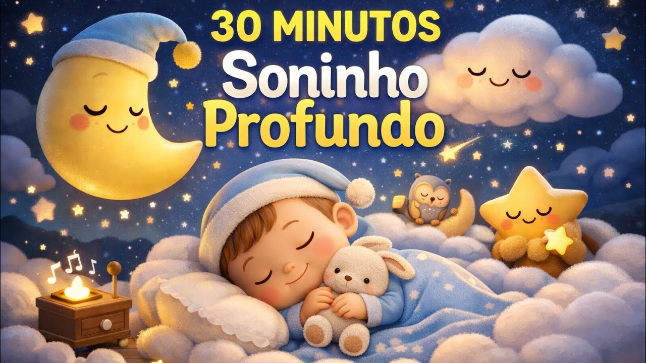 🎶 30 Minutos Soninho Profundo ✨️
