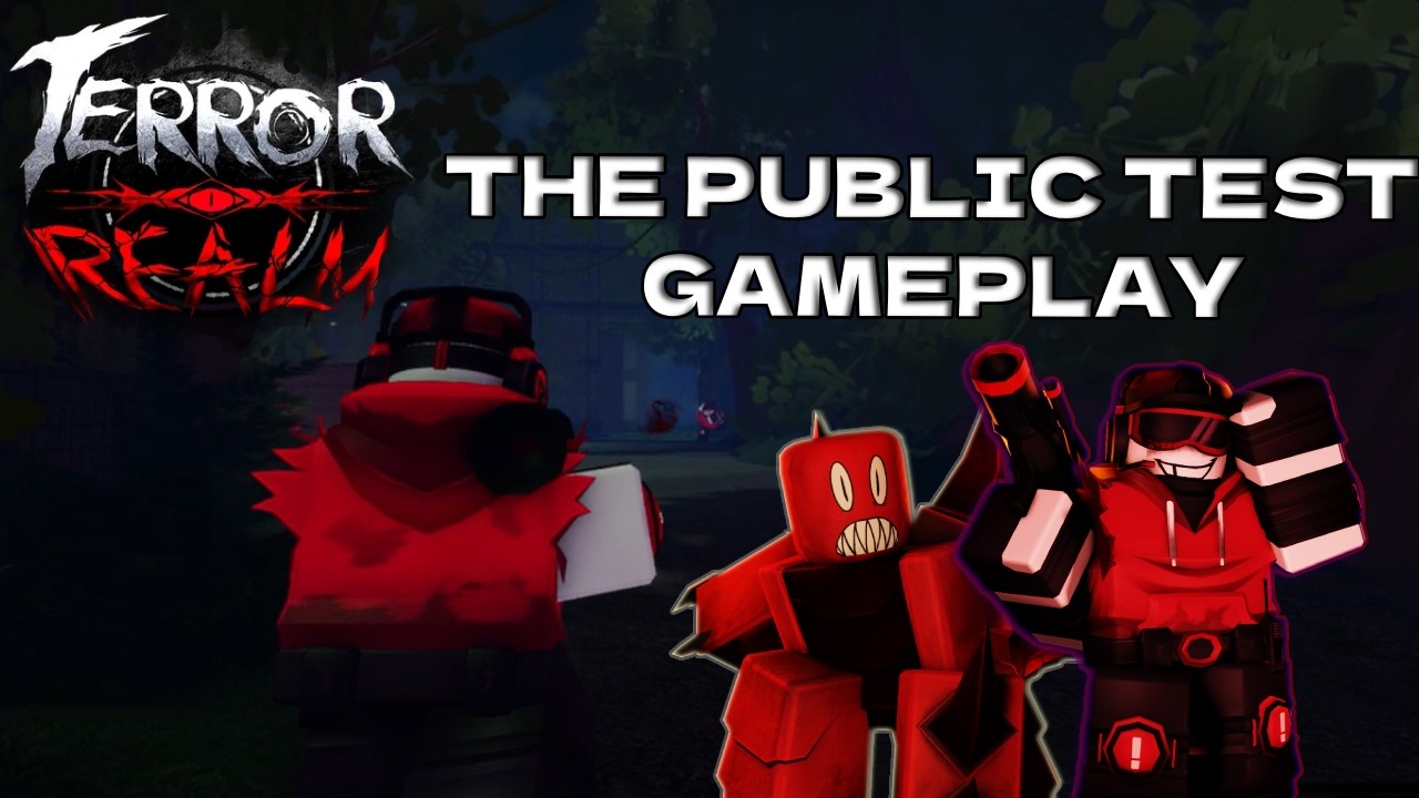 THE PUBLIC TEST IS HERE || TERROR REALM