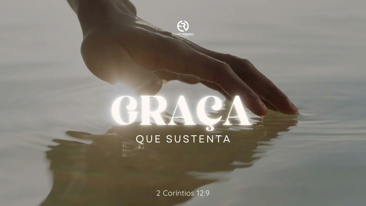 Graça que sustenta!