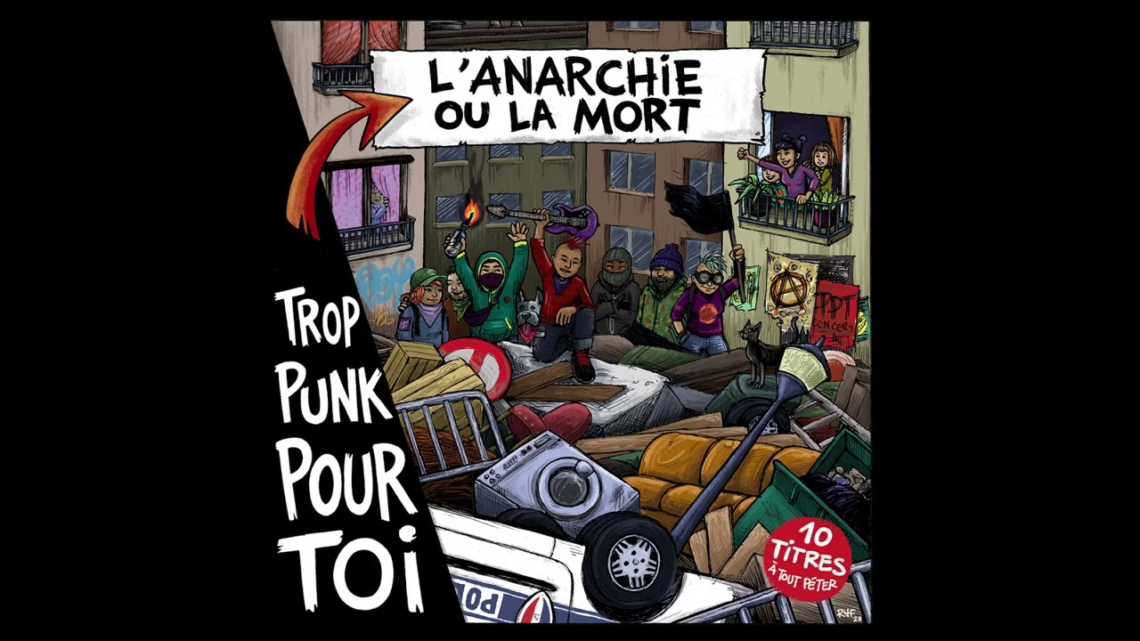 Trop Punk Pour Toi -  L'Anarchie ou la mort - Full Album