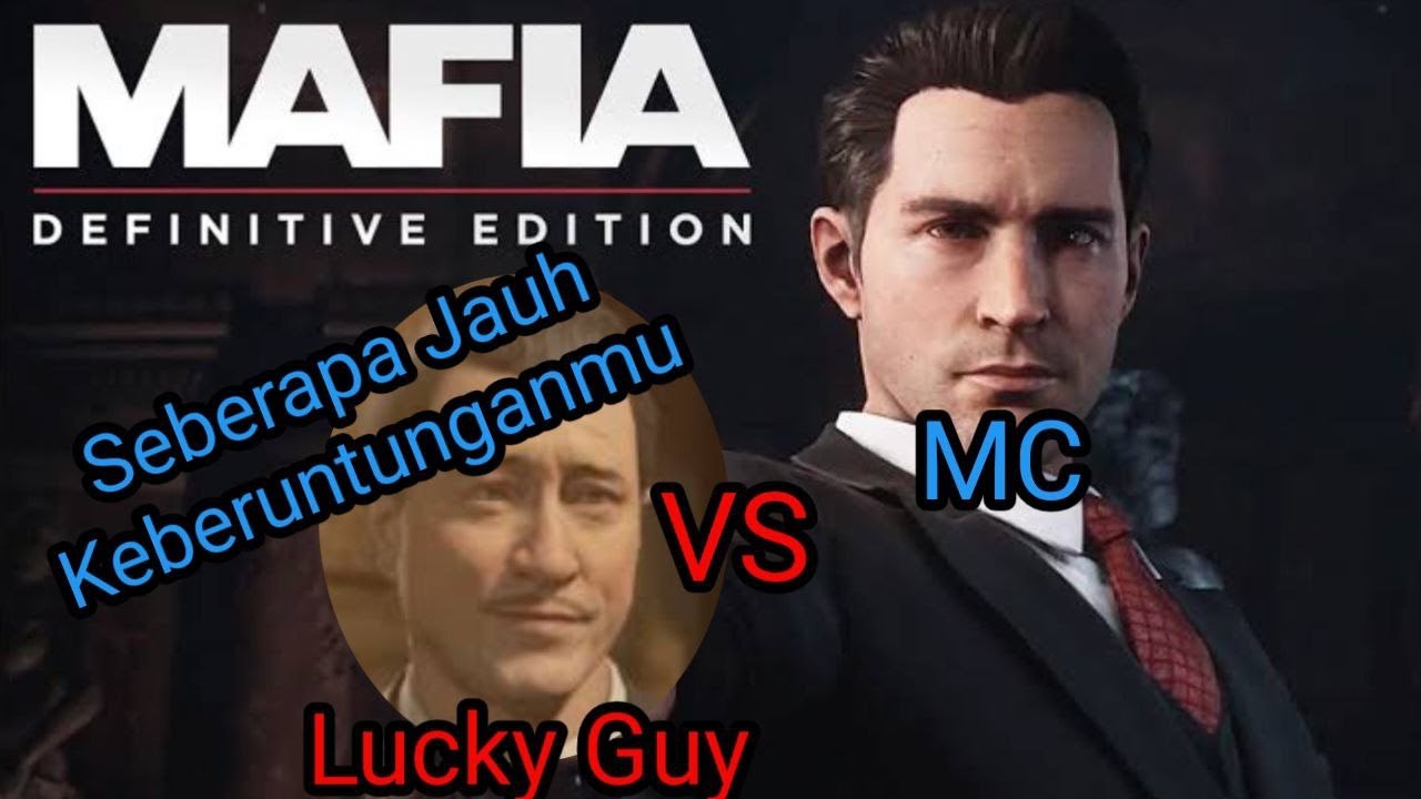 Lucu Sih Ini Lucky Guy Melawan Main Character - Mafia Definitive Edition (part 10)