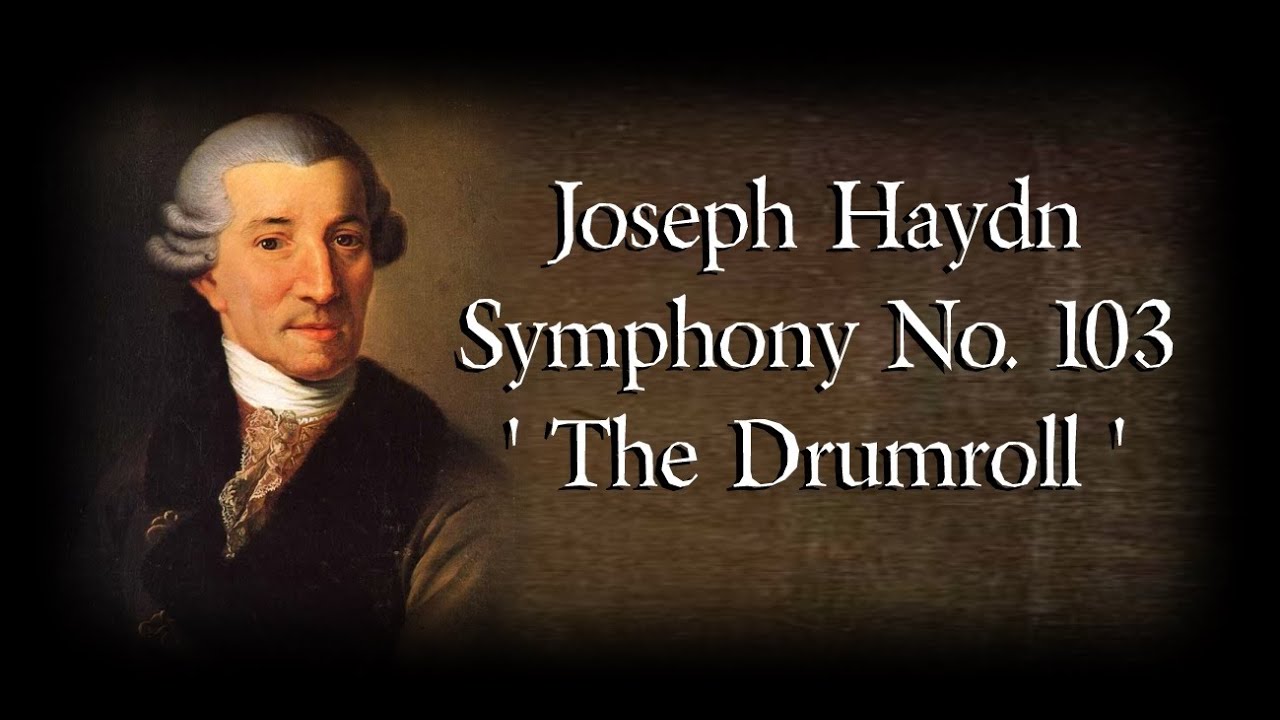 Haydn - Symphony No  103 'The Drumroll'