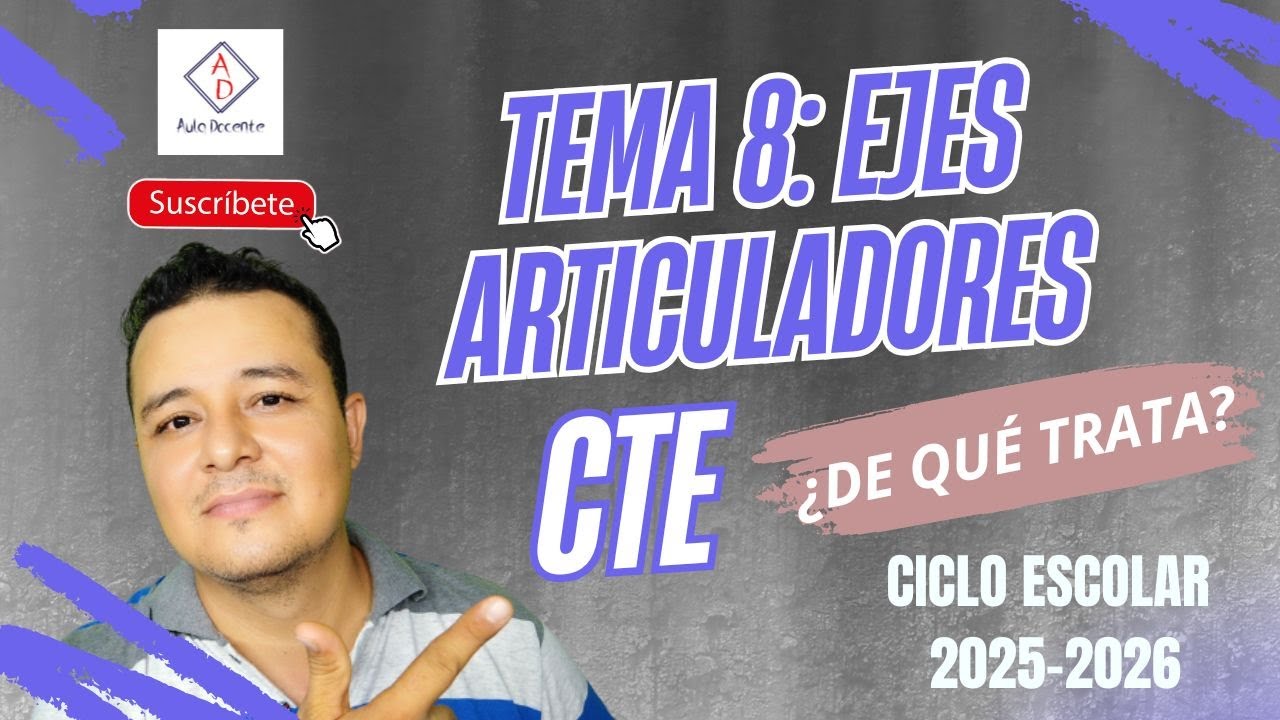 TEMA 8: EJES ARTICULADORES (CTE 2025-2026)