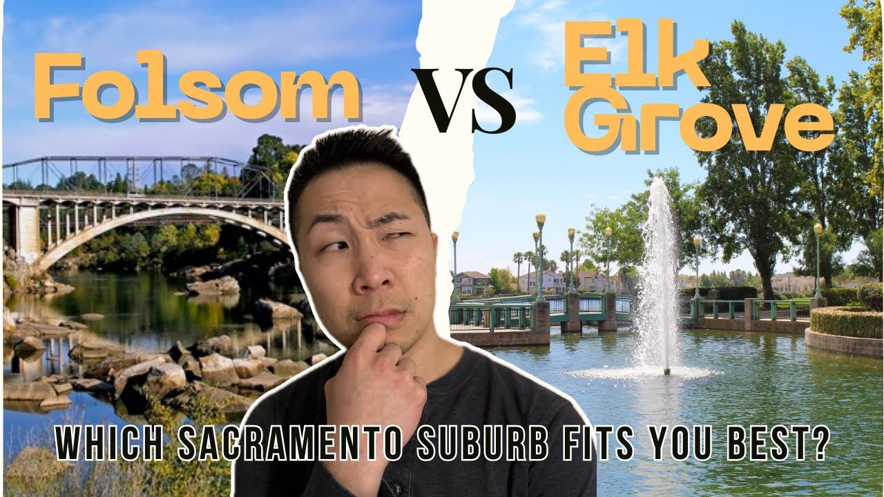 Living in Folsom vs  Elk Grove — Which Sacramento Suburb Fits You Best?