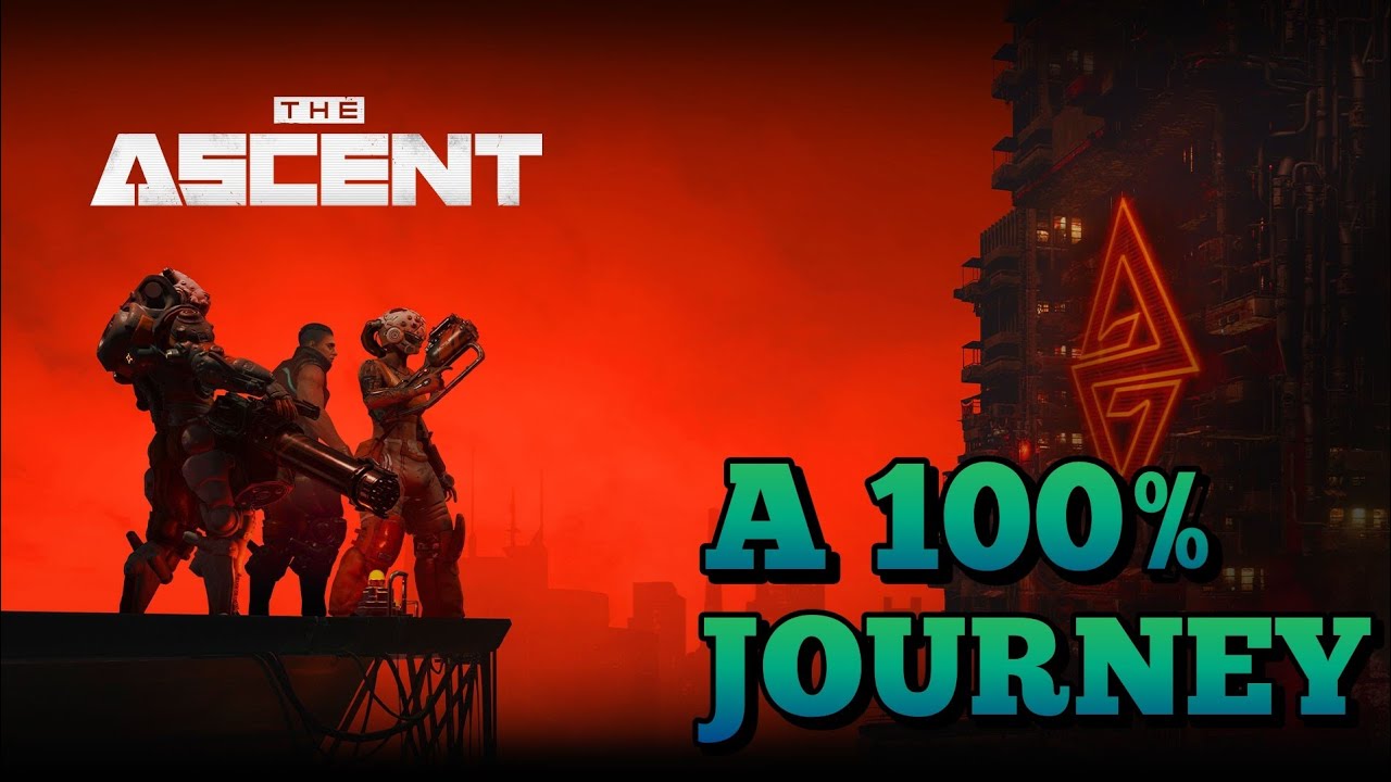 The Ascent Cyber Edition | A 100% Journey 