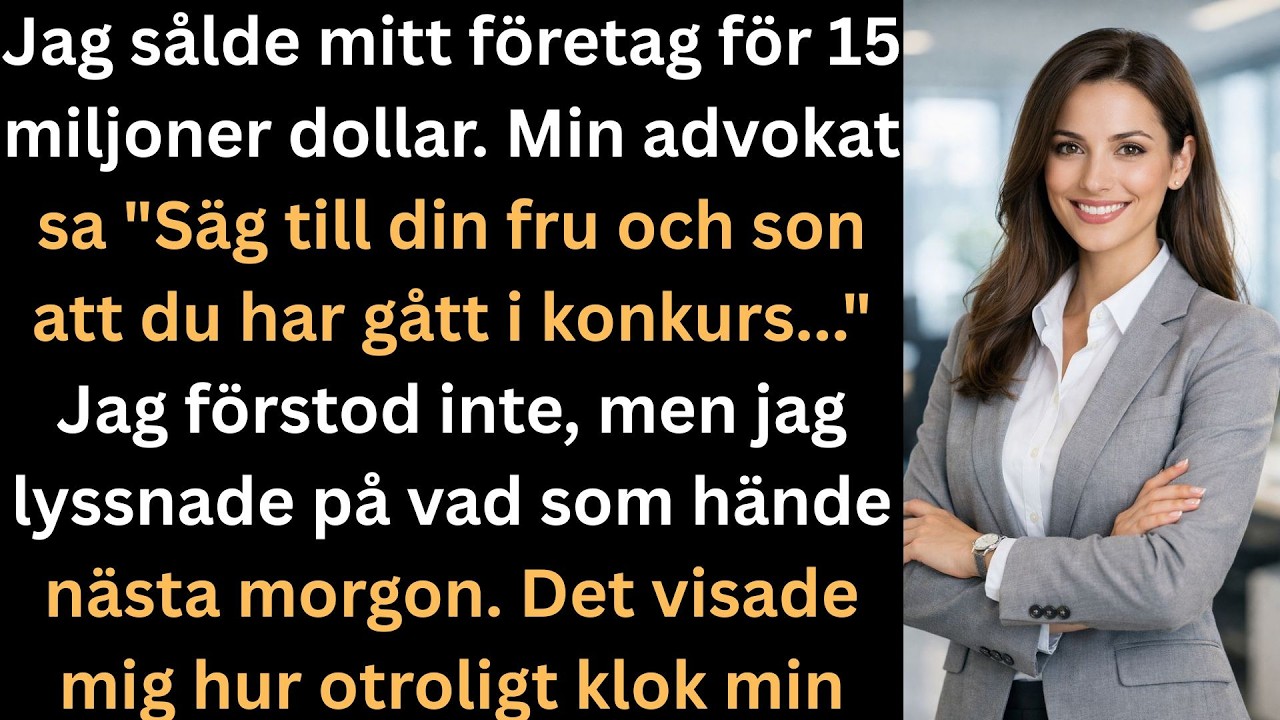 Berätta inte för din fru om ditt företag värt 13 miljoner dollar bad min advokat nästa morgon visa