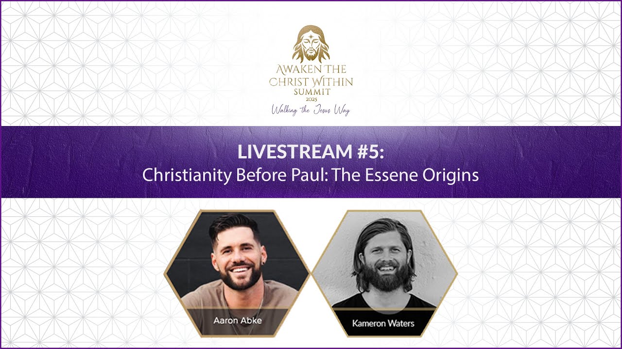Day 5: Christianity Before Paul: The Essene Origins | Awaken the Christ Within Summit 2025