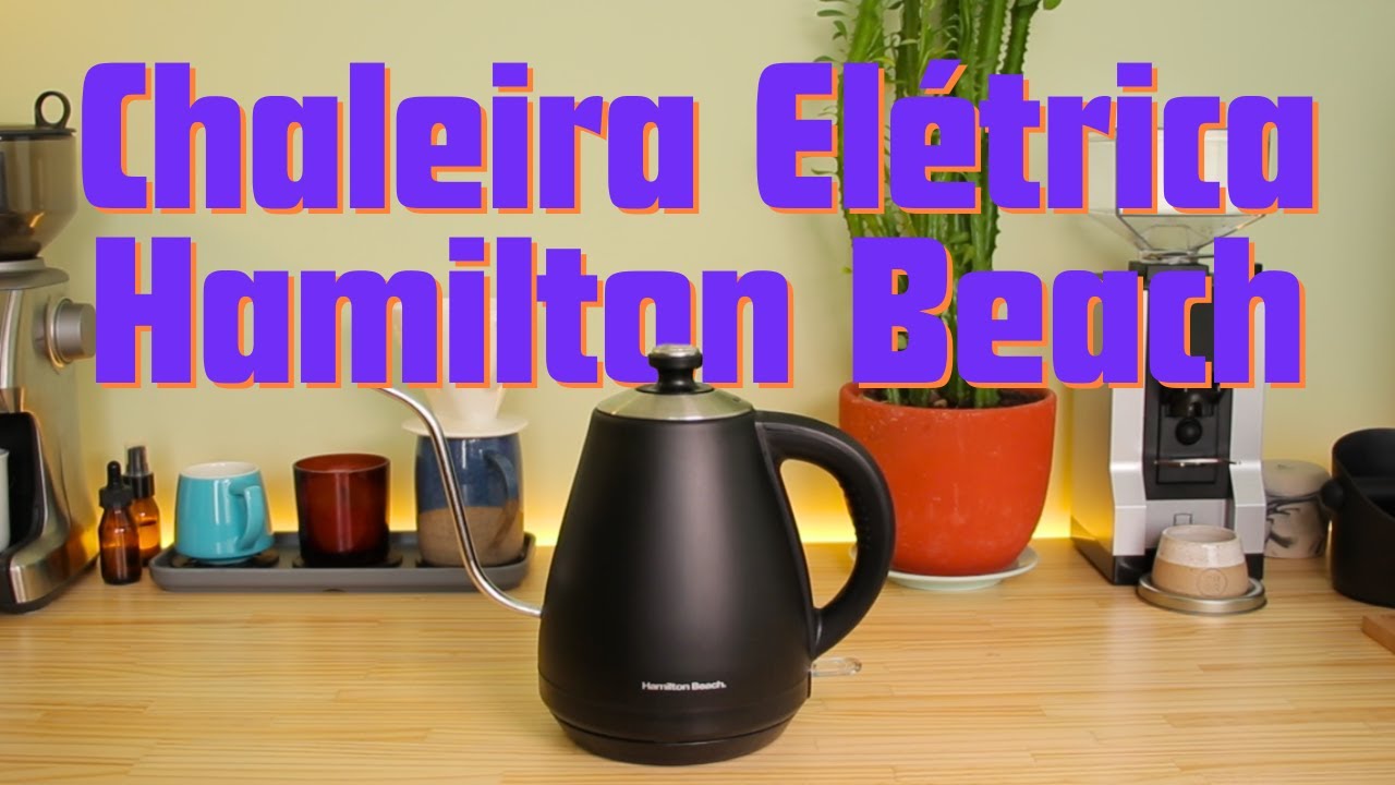 Chaleira Elétrica Hamilton Beach | Faz Um Café