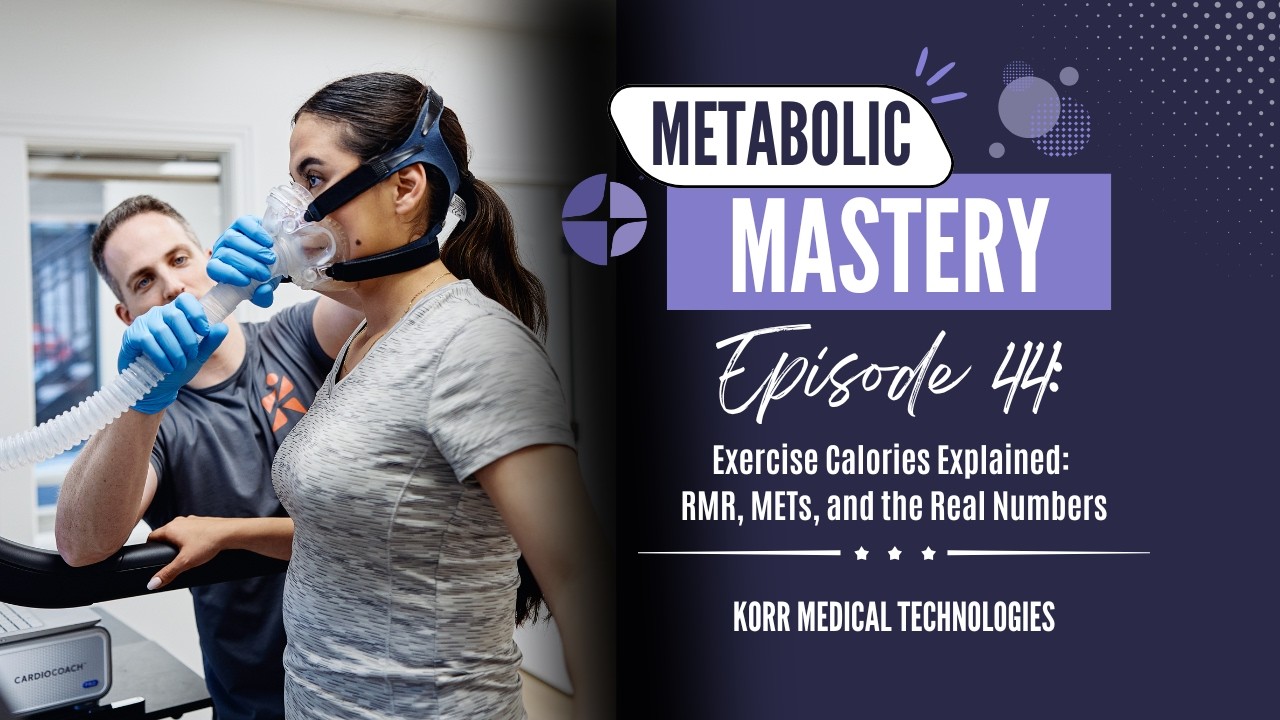 Ep. 44 - Exercise Calories Explained: RMR, METs, and the Real Numbers