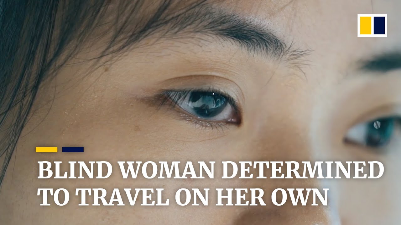Blind Chinese woman determined to travel on her own
