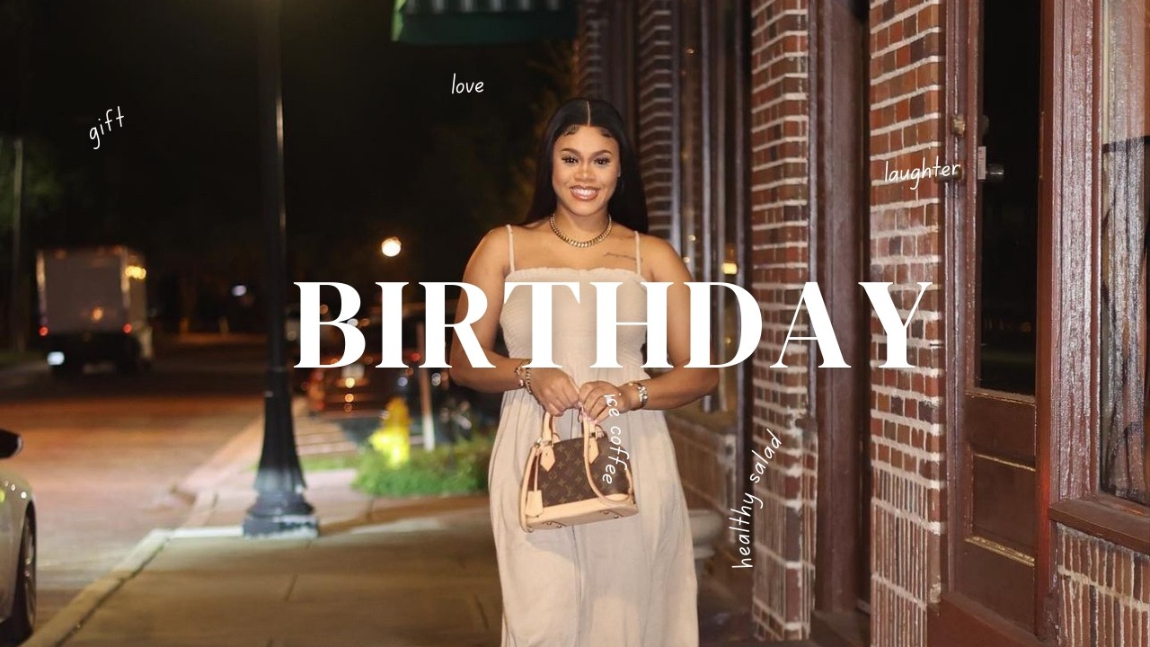 My Birthday From Start to Finish