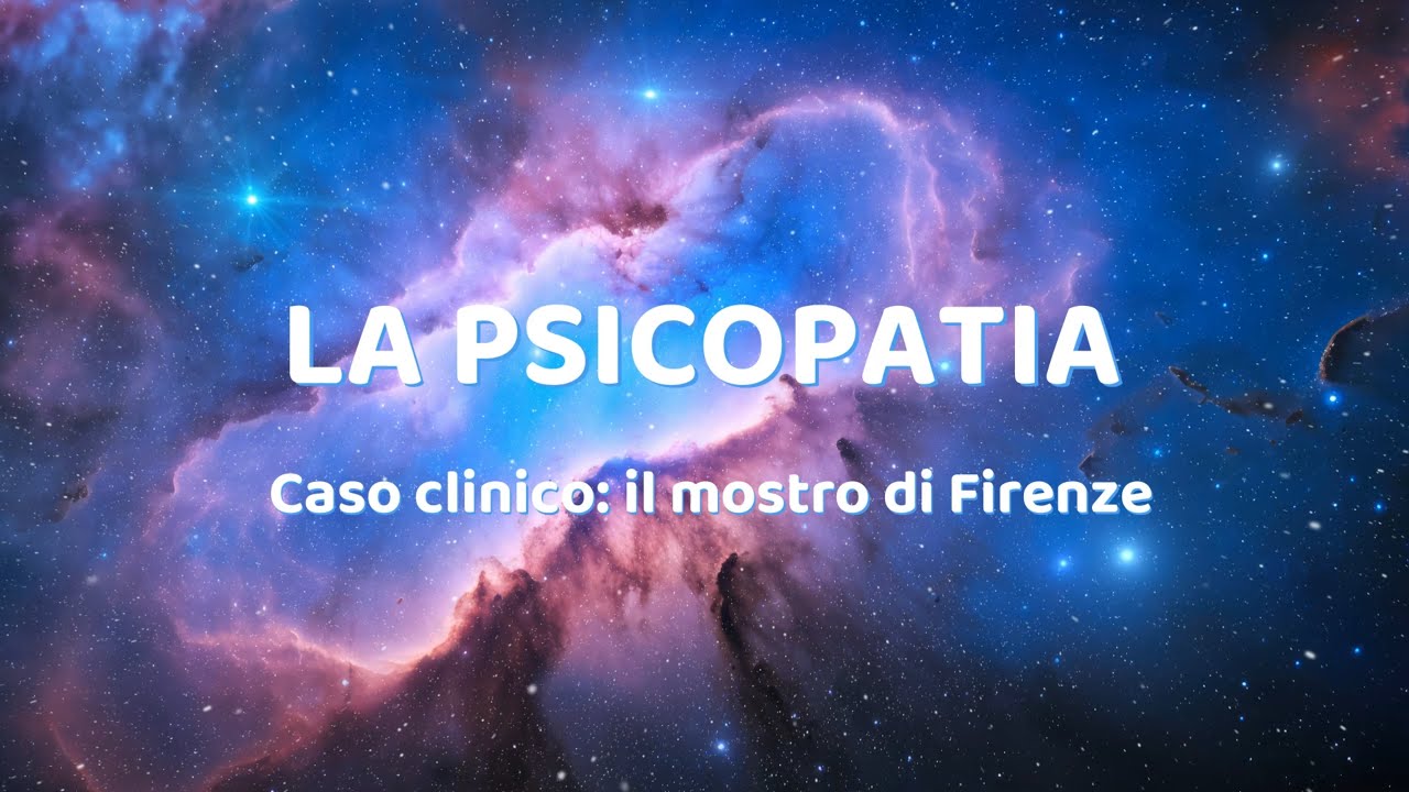 La psicopatia - Caso clinico: Il mostro di Firenze | Profilo Psicologico